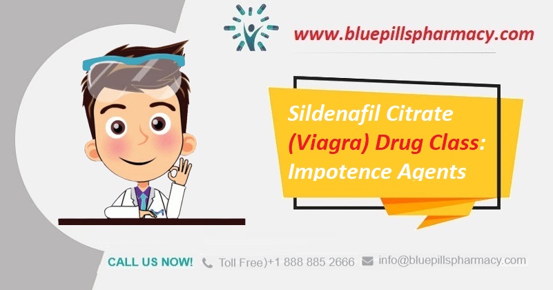 Sildenafil Citrate (Viagra) Drug Class: Impotence Agents