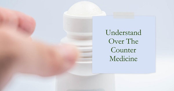 Understanding Over The Counter Medicine